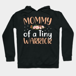 Mommy Of A Tiny Warrior Hoodie